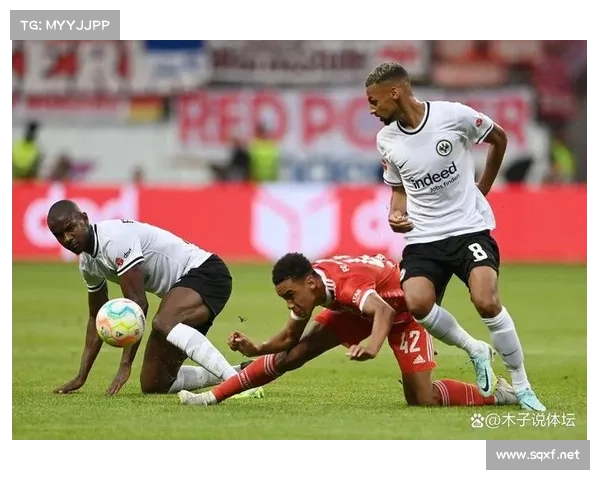 德甲格局新变数五大关键因素或将撼动拜仁长期统治地位